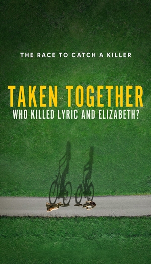 Taken Together: Who Killed Lyric and Elizabeth?