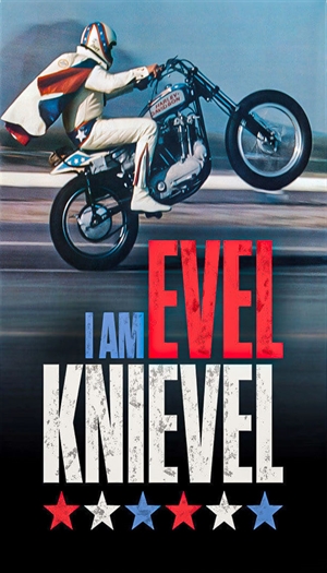 I Am Evel Knievel