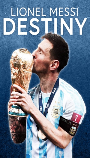 Lionel Messi: Destiny
