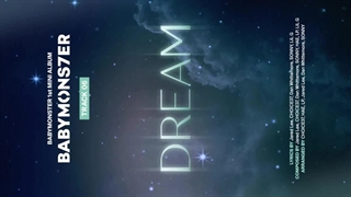 اسپویل ترک Dream از اولین مینی البوم بیبی مانستر (Baby monster)