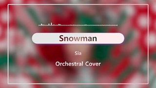 کاور ارکسترال آهنگ آدم برفی Snowman از Sia سیا