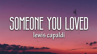 آهنگ کسی که دوسش داشتی از از لویس کاپلدی با متن | Lewis Capaldi - Someone You Loved