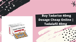 Buy Tadarise 40mg Dosage Cheap Online | Tadalafil 40mg