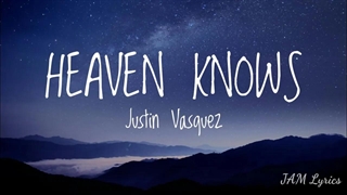 آهنگ بهشت میدونه از جاستین وسکوز با متن | Justin Vasquez - Heaven Knows