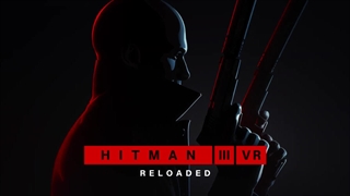 تریلر رونمایی از HITMAN 3 VR: Reloaded