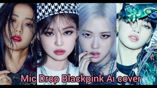 کاور بلک پینک از آهنگ mic Drop بی تی اس هوش مصنوعی