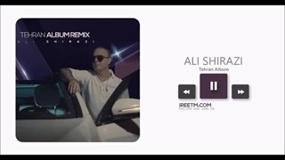 ریمیکس علی شیرازی آلبوم تهران