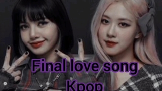 آهنگ final love song چهلیسا کپ