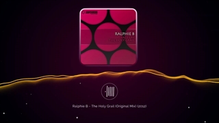 Ralphie B - The Holy Grail (Original Mix)