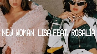 آهنگ new woman از لیسا و رزالیا ورژن بیکلام