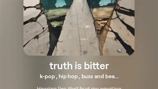 truth is bitter اهنگ جدیدم که نوشتم هاهاهاهاهاها