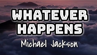 آهنگ هرچی بشه از مایکل جکسون با متن | Michael Jackson - Whatever Happens