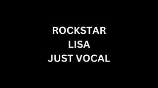 ROCKSTAR-LISA-JUST VOCAL(درخواستی)