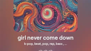 girl never come down