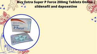 You can buy Extra Super P Force 200mg online | Sildenafil and  dapoxetine