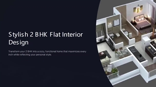 Stylish 2 BHK Flat Interior Design Ideas: Maximize Space and Style
