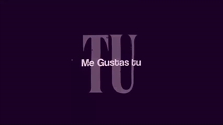 Me Gustas Tu